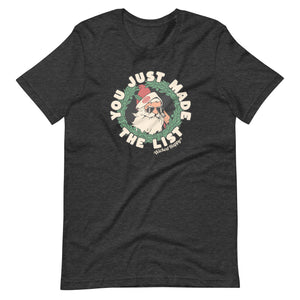 You Just Made the List - T-Shirt