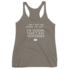 Closer Than Yesterday - Women's Triblend Racerback Tank