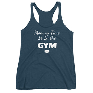 Mommy's Time Is In the Gym - Women's Triblend Racerback Tank